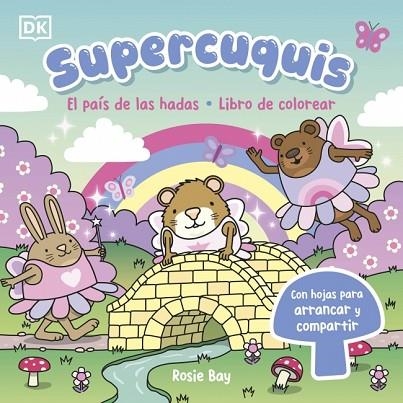 PAÍS DE LAS HADAS, EL. LIBRO DE COLOREAR (SUPERCUQUIS) | 9780241825365 | BAY, ROSIE | Llibreria Drac - Librería de Olot | Comprar libros en catalán y castellano online