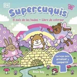 PAÍS DE LAS HADAS, EL. LIBRO DE COLOREAR (SUPERCUQUIS) | 9780241825365 | BAY, ROSIE | Llibreria Drac - Llibreria d'Olot | Comprar llibres en català i castellà online
