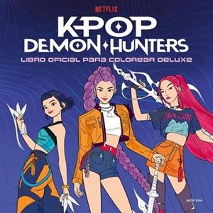 LIBRO OFICIAL PARA COLOREAR DELUXE (KPOP DEMON HUNTERS) | 9791387924621 | NETFLIX | Llibreria Drac - Librería de Olot | Comprar libros en catalán y castellano online