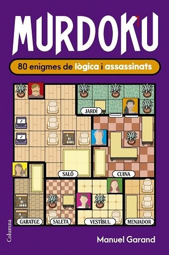 MURDOKU: 80 ENIGMES DE LÒGICA I ASSASSINATS | 9788466435420 | GARAND, MANUEL | Llibreria Drac - Llibreria d'Olot | Comprar llibres en català i castellà online