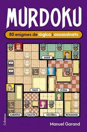 MURDOKU: 80 ENIGMES DE LÒGICA I ASSASSINATS | 9788466435420 | GARAND, MANUEL | Llibreria Drac - Llibreria d'Olot | Comprar llibres en català i castellà online