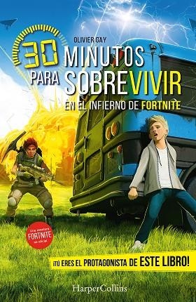 30 MINUTOS PARA SOBREVIVIR EN EL INFIERNO DE FORTNITE | 9788410645554 | GAY, OLIVIER | Llibreria Drac - Llibreria d'Olot | Comprar llibres en català i castellà online
