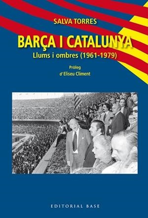 BARÇA I CATALUNYA. LLUMS I OMBRES (1961-1979) | 9791387728564 | TORRES DOMÈNECH, SALVA | Llibreria Drac - Llibreria d'Olot | Comprar llibres en català i castellà online