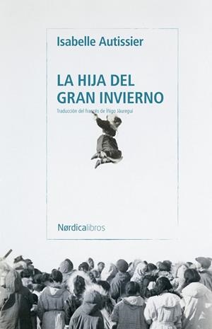 HIJA DEL GRAN INVIERNO, LA | 9791387922962 | AUTISSIER, ISABELLE | Llibreria Drac - Llibreria d'Olot | Comprar llibres en català i castellà online