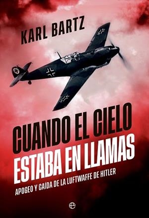 CUANDO EL CIELO ESTABA EN LLAMAS | 9788410943667 | BARTZ, KARL | Llibreria Drac - Llibreria d'Olot | Comprar llibres en català i castellà online