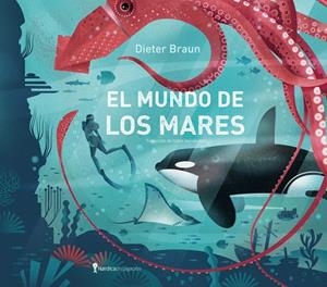 MUNDO DE LOS MARES, EL | 9791387922979 | BRAUN, DIETER | Llibreria Drac - Librería de Olot | Comprar libros en catalán y castellano online