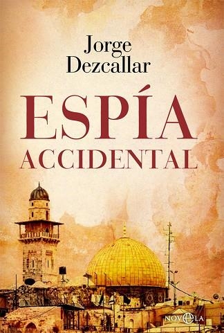 ESPÍA ACCIDENTAL | 9788413841823 | DEZCALLAR, JORGE | Llibreria Drac - Llibreria d'Olot | Comprar llibres en català i castellà online