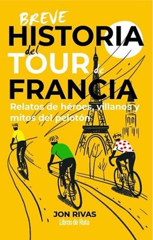 BREVE HISTORIA DEL TOUR DE FRANCIA | 9791387955335 | RIVAS, JON | Llibreria Drac - Llibreria d'Olot | Comprar llibres en català i castellà online