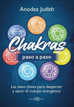 CHAKRAS PASO A PASO | 9791388228018 | JUDITH, ANODEA | Llibreria Drac - Llibreria d'Olot | Comprar llibres en català i castellà online