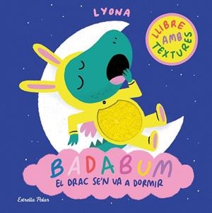 BADABUM. EL DRAC SE'N VA A DORMIR | 9791387903183 | LYONA | Llibreria Drac - Llibreria d'Olot | Comprar llibres en català i castellà online