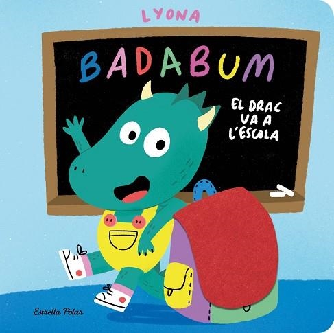 BADABUM. EL DRAC VA A L'ESCOLA | 9791387903978 | LYONA | Llibreria Drac - Llibreria d'Olot | Comprar llibres en català i castellà online