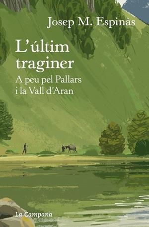 ÚLTIM TRAGINER, L': A PEU PEL PALLARS I LA VALL D'ARAN | 9791387564353 | ESPINÀS, JOSEP MARIA | Llibreria Drac - Llibreria d'Olot | Comprar llibres en català i castellà online