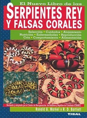 SERPIENTES REY Y FALSOS CORALES | 9788430531943 | MARKEL, RONALD.G | Llibreria Drac - Llibreria d'Olot | Comprar llibres en català i castellà online