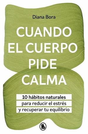 CUANDO EL CUERPO PIDE CALMA | 9788402431097 | BORA, DIANA | Llibreria Drac - Llibreria d'Olot | Comprar llibres en català i castellà online