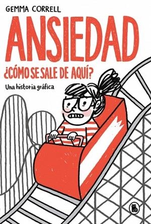 ANSIEDAD. ¿CÓMO SE SALE DE AQUÍ? | 9788402431967 | CORRELL, GEMMA | Llibreria Drac - Llibreria d'Olot | Comprar llibres en català i castellà online