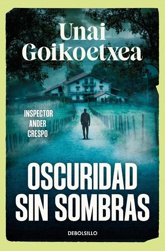 OSCURIDAD SIN SOMBRAS (SAGA INSPECTOR ANDER CRESPO 2) | 9788466393591 | GOIKOETXEA, UNAI | Llibreria Drac - Llibreria d'Olot | Comprar llibres en català i castellà online