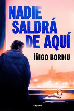 NADIE SALDRÁ DE AQUÍ | 9788425375194 | BORDIU, ÍÑIGO | Llibreria Drac - Llibreria d'Olot | Comprar llibres en català i castellà online