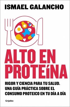 ALTO EN PROTEÍNA | 9788425374135 | GALANCHO, ISMAEL | Llibreria Drac - Librería de Olot | Comprar libros en catalán y castellano online
