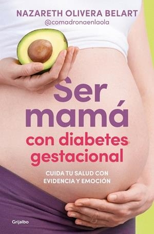 SER MAMÁ CON DIABETES GESTACIONAL. CUIDA TU SALUD CON EVIDENCIA Y EMOCIÓN | 9788425372230 | OLIVERA BELART, NAZARETH | Llibreria Drac - Llibreria d'Olot | Comprar llibres en català i castellà online