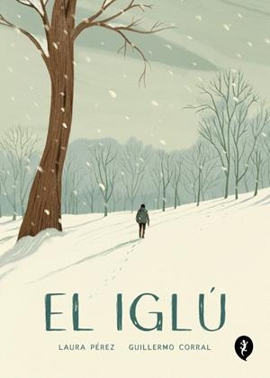 IGLÚ, EL | 9788418347986 | PÉREZ, LAURA; CORRAL, GUILLERMO | Llibreria Drac - Librería de Olot | Comprar libros en catalán y castellano online