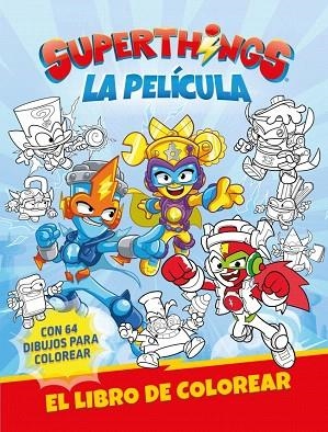 SUPERTHINGS. LA PELÍCULA. LIBRO DE COLOREAR (SUPERTHINGS. ACTIVIDADES) | 9788448874704 | MAGICBOX | Llibreria Drac - Llibreria d'Olot | Comprar llibres en català i castellà online