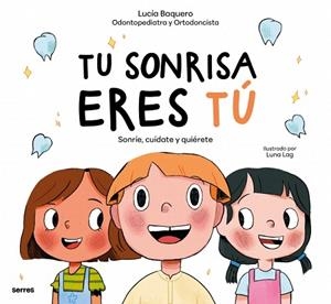 TU SONRISA ERES TÚ | 9788427256491 | BAQUERO, LUCÍA | Llibreria Drac - Librería de Olot | Comprar libros en catalán y castellano online