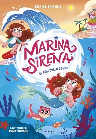 COR D'ILLA CORAL, EL (MARINA SIRENA 2) | 9788419910967 | SAN LUIS, SÉLPIDE | Llibreria Drac - Llibreria d'Olot | Comprar llibres en català i castellà online