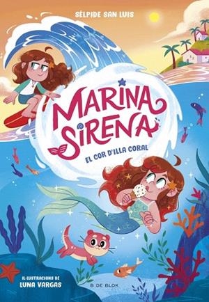 COR D'ILLA CORAL, EL (MARINA SIRENA 2) | 9788419910967 | SAN LUIS, SÉLPIDE | Llibreria Drac - Llibreria d'Olot | Comprar llibres en català i castellà online
