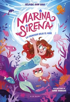 PRINCESA BAJO EL MAR, LA (MARINA SIRENA 1) | 9788419910936 | SAN LUIS, SÉLPIDE | Llibreria Drac - Llibreria d'Olot | Comprar llibres en català i castellà online