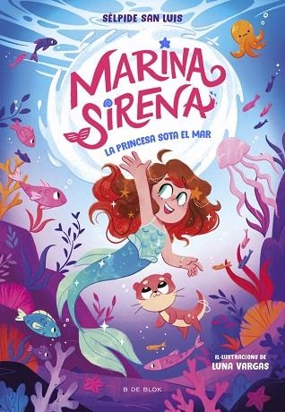 PRINCESA SOTA EL MAR, LA (MARINA SIRENA 1) | 9788419910943 | SAN LUIS, SÉLPIDE | Llibreria Drac - Llibreria d'Olot | Comprar llibres en català i castellà online