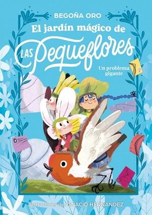 JARDÍN MÁGICO DE LAS PEQUEFLORES, EL. UN PROBLEMA GIGANTE | 9788448873837 | ORO, BEGOÑA | Llibreria Drac - Librería de Olot | Comprar libros en catalán y castellano online