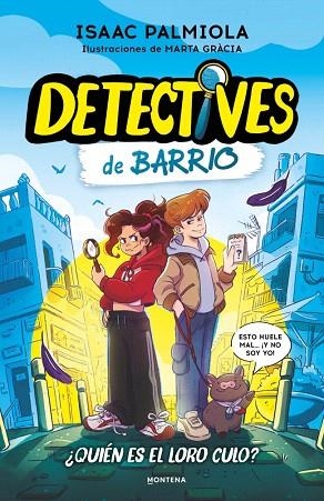 ¿QUIÉN ES EL LORO CULO? (DETECTIVES DE BARRIO 1) | 9791387809508 | PALMIOLA, ISAAC | Llibreria Drac - Llibreria d'Olot | Comprar llibres en català i castellà online