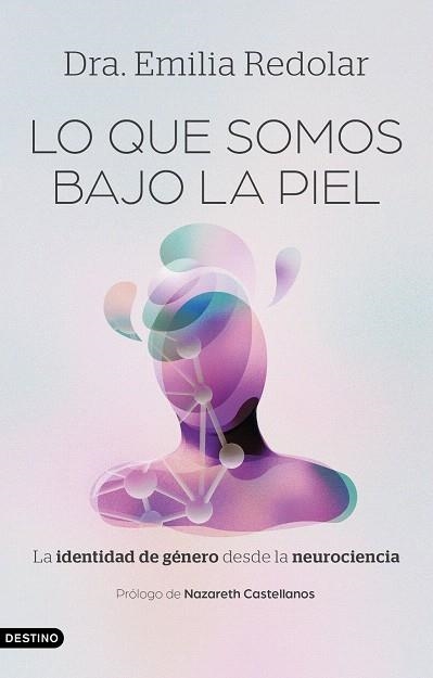 LO QUE SOMOS BAJO LA PIEL | 9788423370511 | REDOLAR, DRA. EMILIA | Llibreria Drac - Llibreria d'Olot | Comprar llibres en català i castellà online