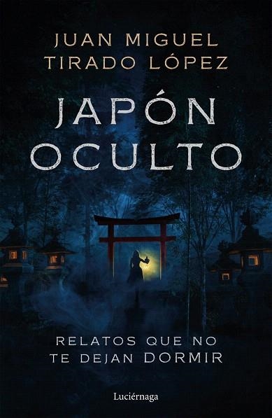 JAPÓN OCULTO | 9791387667863 | TIRADO LÓPEZ, JUAN MIGUEL | Llibreria Drac - Llibreria d'Olot | Comprar llibres en català i castellà online
