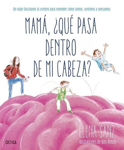 MAMÁ, ¿QUÉ PASA DENTRO DE MI CABEZA? | 9788491999140 | SANZ, ELENA; AMATE, KIM | Llibreria Drac - Llibreria d'Olot | Comprar llibres en català i castellà online