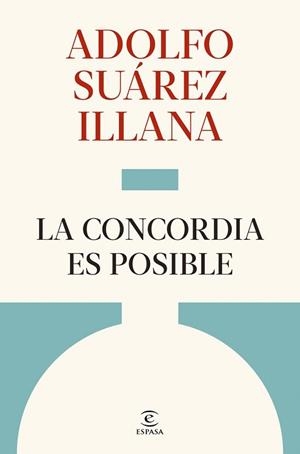 CONCORDIA ES POSIBLE, LA | 9788467083989 | SUÁREZ ILLANA, ADOLFO | Llibreria Drac - Llibreria d'Olot | Comprar llibres en català i castellà online
