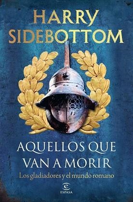 AQUELLOS QUE VAN A MORIR | 9788467083217 | SIDEBOTTOM, HARRY | Llibreria Drac - Librería de Olot | Comprar libros en catalán y castellano online