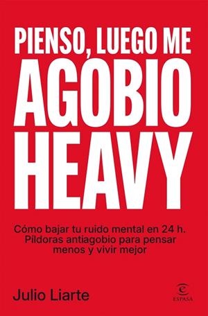 PIENSO, LUEGO ME AGOBIO HEAVY | 9788467083156 | LIARTE, JULIO | Llibreria Drac - Llibreria d'Olot | Comprar llibres en català i castellà online