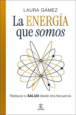 ENERGÍA QUE SOMOS, LA | 9788467083132 | GÁMEZ, LAURA | Llibreria Drac - Llibreria d'Olot | Comprar llibres en català i castellà online