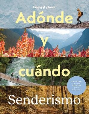 ADÓNDE Y CUÁNDO. SENDERISMO (LONELY PLANET) | 9788408310594 | BAXTER, SARAH; BLOOMFIELD, PAUL | Llibreria Drac - Librería de Olot | Comprar libros en catalán y castellano online