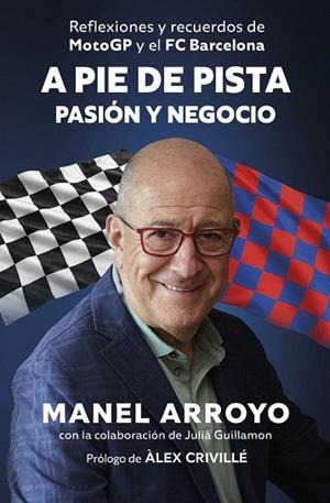 A PIE DE PISTA: PASIÓN Y NEGOCIO | 9788498756159 | ARROYO, MANEL | Llibreria Drac - Llibreria d'Olot | Comprar llibres en català i castellà online