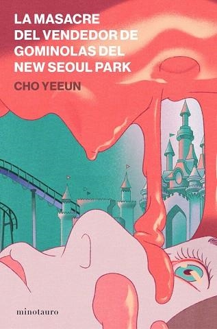 MASACRE DEL VENDEDOR DE GOMINOLAS DEL NEW SEOUL PARK, LA | 9788445022009 | YEEUN, CHO | Llibreria Drac - Librería de Olot | Comprar libros en catalán y castellano online