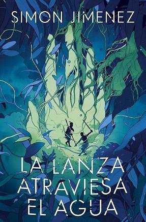 LANZA ATRAVIESA EL AGUA, LA | 9788445018767 | JIMENEZ, SIMON | Llibreria Drac - Librería de Olot | Comprar libros en catalán y castellano online