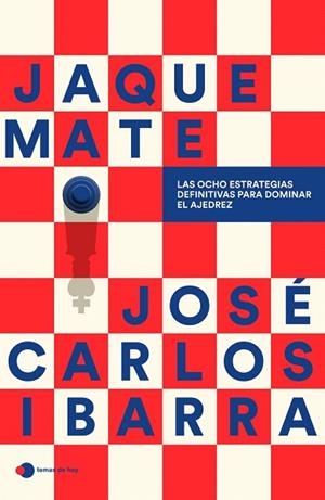JAQUE MATE: LAS OCHO ESTRATEGIAS DEFINITIVAS PARA DOMINAR EL AJEDREZ | 9791387869182 | IBARRA JEREZ, JOSÉ CARLOS (@GMSPIDERIBARRA) | Llibreria Drac - Llibreria d'Olot | Comprar llibres en català i castellà online