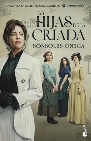 HIJAS DE LA CRIADA, LAS (EDICIÓN TIE-IN) | 9788408325420 | ÓNEGA, SONSOLES | Llibreria Drac - Librería de Olot | Comprar libros en catalán y castellano online