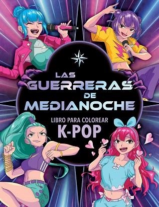 GUERRERAS DE MEDIANOCHE, LAS. LIBRO PARA COLOREAR K-POP | 9788408319269 | AA.DD. | Llibreria Drac - Librería de Olot | Comprar libros en catalán y castellano online