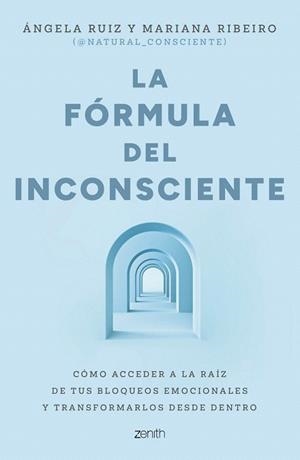 FÓRMULA DEL INCONSCIENTE, LA | 9788408324126 | RUIZ, ÁNGELA; RIBEIRO, MARIANA (@NATURAL_CONSCIENTE) | Llibreria Drac - Librería de Olot | Comprar libros en catalán y castellano online