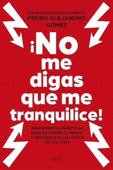 ¡NO ME DIGAS QUE ME TRANQUILICE! | 9788408324188 | GÓMEZ, PEDRO ALEJANDRO (@PEDROALEJANDROSALUDMENTAL) | Llibreria Drac - Librería de Olot | Comprar libros en catalán y castellano online