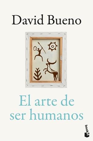 ARTE DE SER HUMANOS, EL | 9788423370573 | BUENO, DAVID | Llibreria Drac - Llibreria d'Olot | Comprar llibres en català i castellà online