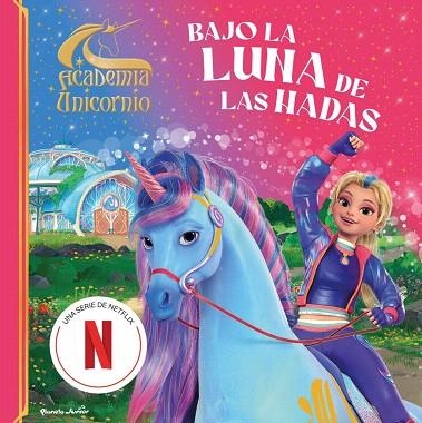 ACADEMIA UNICORNIO. BAJO LA LUNA DE LAS HADAS | 9788408323822 | ACADEMIA UNICORNIO | Llibreria Drac - Llibreria d'Olot | Comprar llibres en català i castellà online